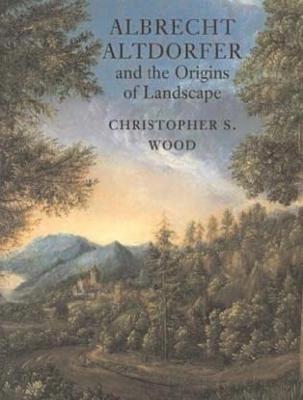 Albrecht Altdorfer - Christopher S. Wood