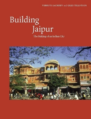 Building Jaipur - Vibhuti Sachdev, Giles Tillotson