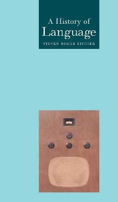 A History of Language - Steven Roger Fischer