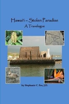 Hawai'i - Stolen Paradise: A Travelogue