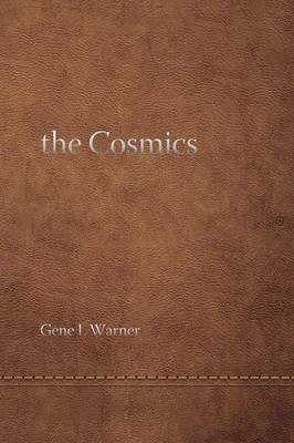 The Cosmics ... and the Origins of Consciousness - Gene L Warner
