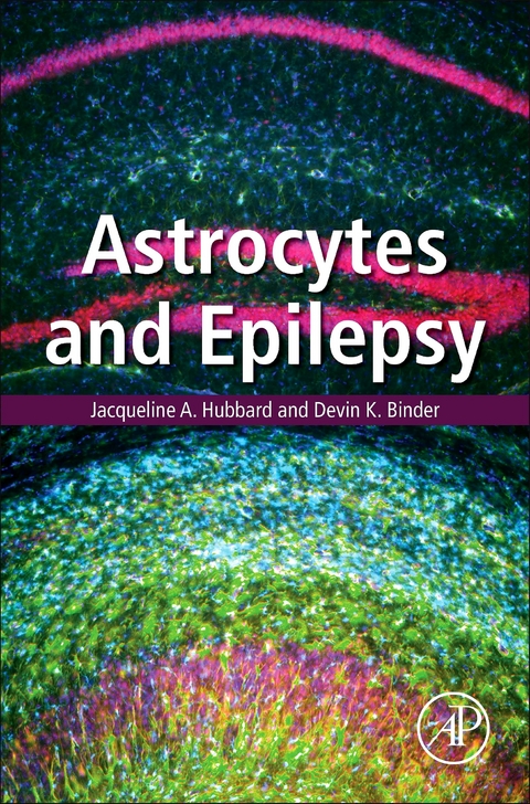 Astrocytes and Epilepsy -  Devin K. Binder,  Jacqueline A. Hubbard