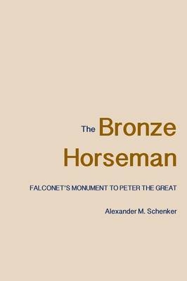The Bronze Horseman - Alexander M. Schenker