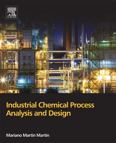 Industrial Chemical Process Analysis and Design -  Mariano Martin Martin