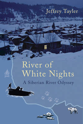 River of White Nights - Jeffrey Tayler