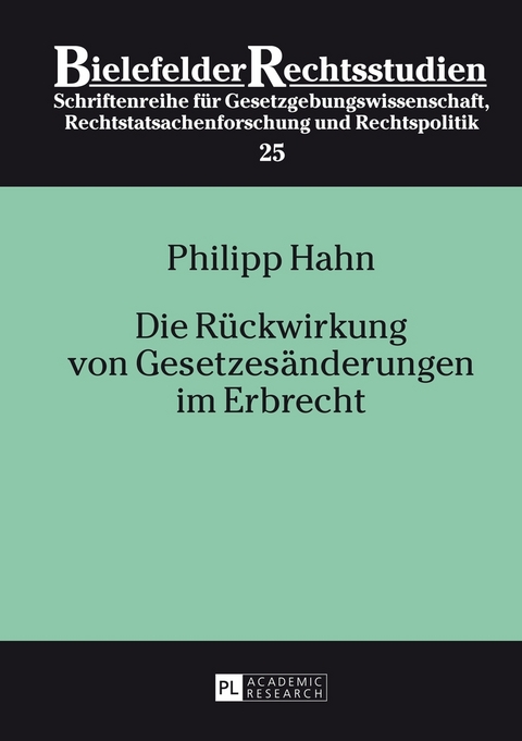 Die R&uuml;ckwirkung von Gesetzes&auml;nderungen im Erbrecht - Philipp Hahn