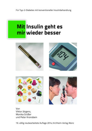 Mit Insulin geht es mir wieder besser - Viktor J&ouml;rgens, Monika Gr&uuml;&szlig;er, Peter Kronsbein