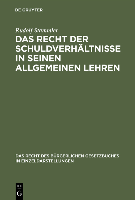 Das Recht der Schuldverh&auml;ltnisse in seinen allgemeinen Lehren - Rudolf Stammler