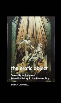 The Erotic Object - Susan Quinnell
