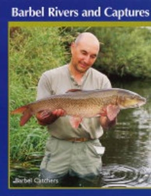 Barbel Rivers and Captures