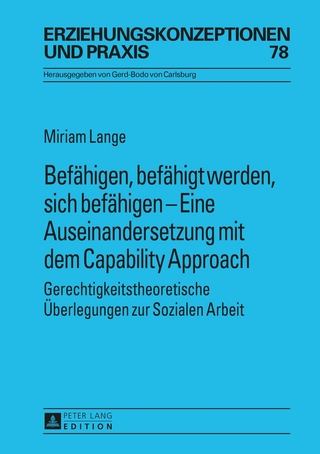 Befähigen, befähigt werden, sich befähigen – Eine Auseinandersetzung mit dem Capability Approach