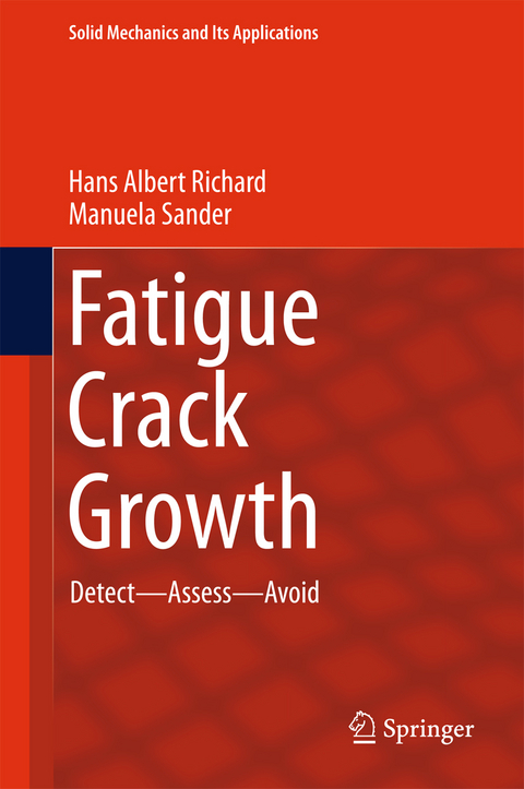 Fatigue Crack Growth - Hans Albert Richard, Manuela Sander