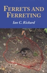 Ferrets and Ferreting - Ian C. Rickard