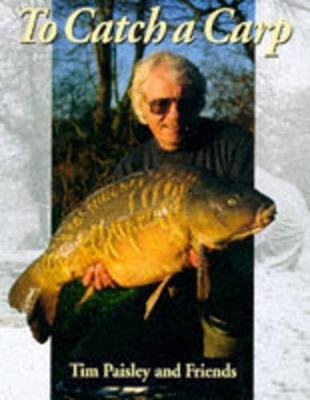 To Catch a Carp - Tim Paisley