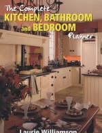The Complete Kitchen, Bathroom and Bedroom Planner