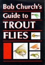 Bob Church's Guide to Trout Flies