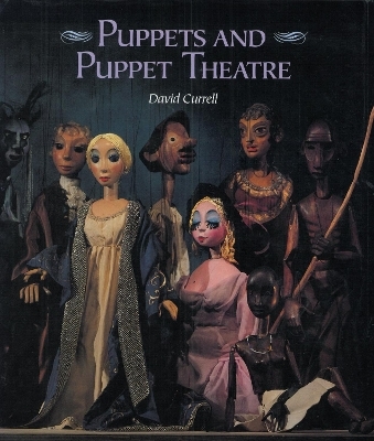 Puppets and Puppet Theatre - David Currell