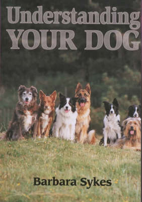 Understanding Your Dog - Barbara Sykes