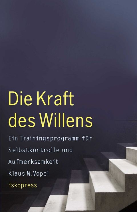 Die Kraft des Willens - Klaus W Vopel