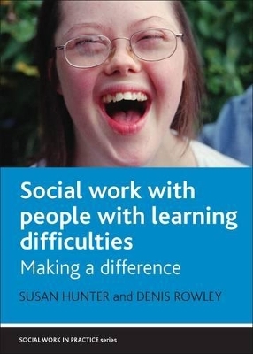 Social Work with People with Learning Difficulties - Susan Hunter, Denis Rowley