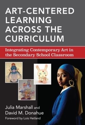 Art-Centered Learning Across the Curriculum - Julia Marshall, David M. Donahue