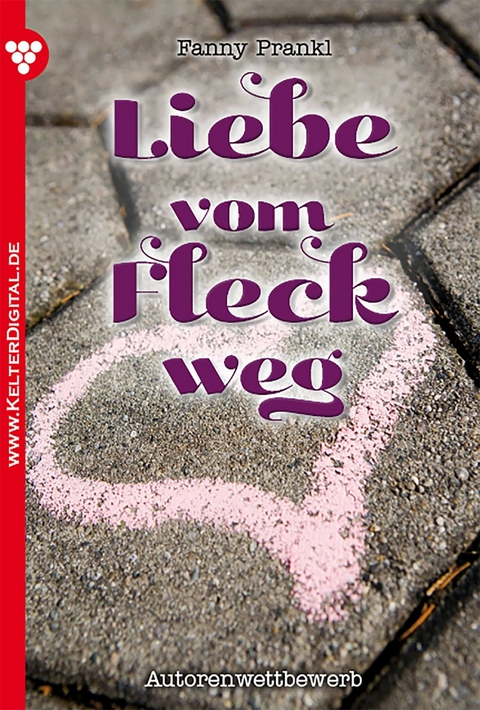 Liebe vom Fleck weg - Fanny Prankl