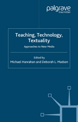 Teaching, Technology, Textuality - Michael Hanrahan, Deborah L. Madsen