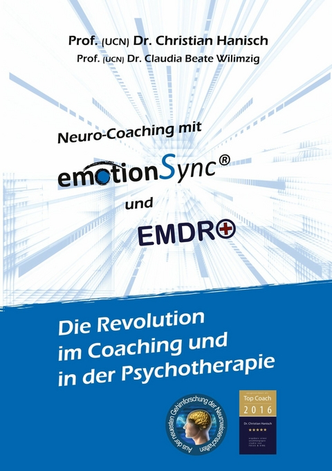 emotionSync&reg; & EMDR+ - Die Revolution in Coaching und Psychotherapie - Christian Hanisch, Claudia Wilimzig