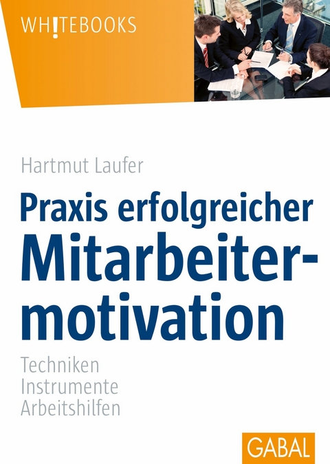 Praxis erfolgreicher Mitarbeitermotivation -  Hartmut Laufer