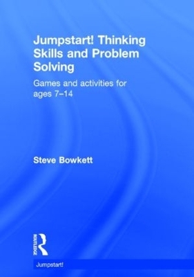 Jumpstart! Thinking Skills and Problem Solving - Steve Bowkett