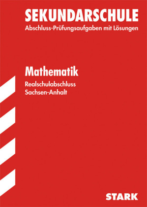 Abschlusspr&uuml;fung Sekundarschule Sachsen-Anhalt - Mathematik Realschulabschluss - Olaf Kl&auml;rner, Walter Naumann, G&uuml;nther Wirth, Werner Wirth, Beate Lorenz, Wolfgang Zettl