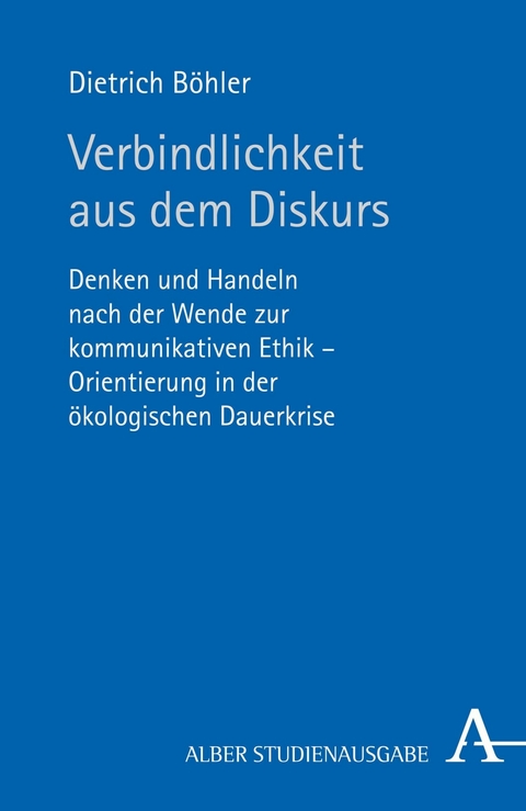 Verbindlichkeit aus dem Diskurs - Dietrich Böhler
