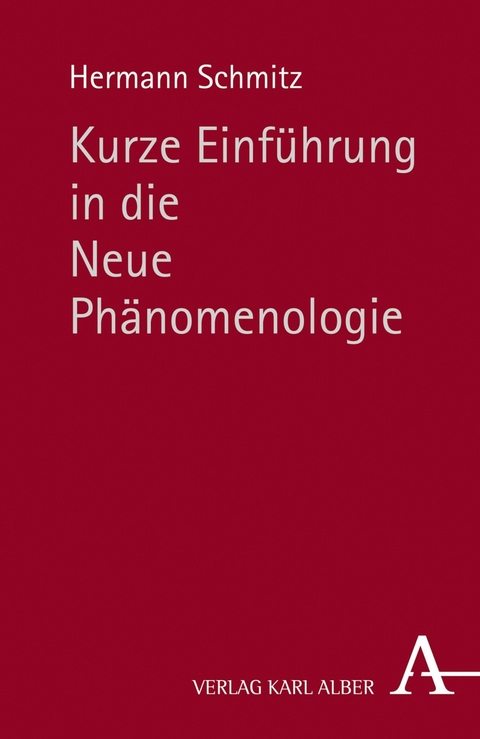 Kurze Einf&uuml;hrung in die Neue Ph&auml;nomenologie - Hermann Schmitz