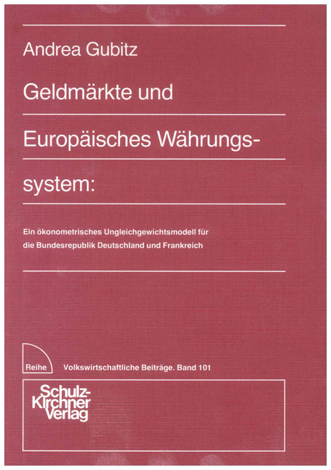 Geldm&auml;rkte und Europ&auml;isches W&auml;hrungssystem - Andrea Gubitz