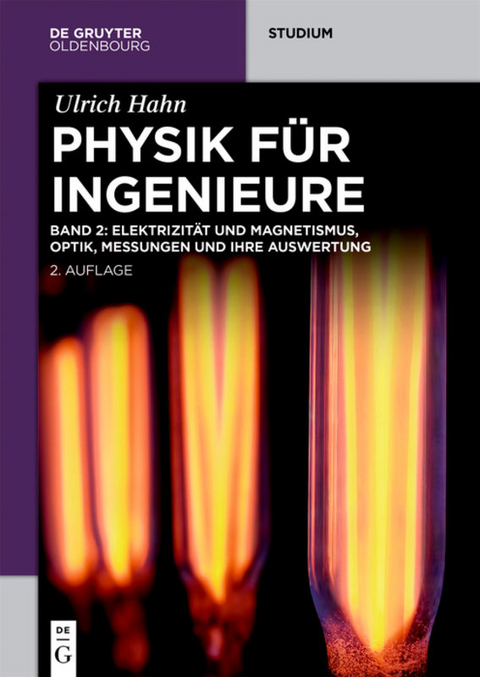 Ulrich Hahn: Physik f&uuml;r Ingenieure / Elektrizit&auml;t und Magnetismus, Optik, Messungen und ihre Auswertung - Ulrich Hahn