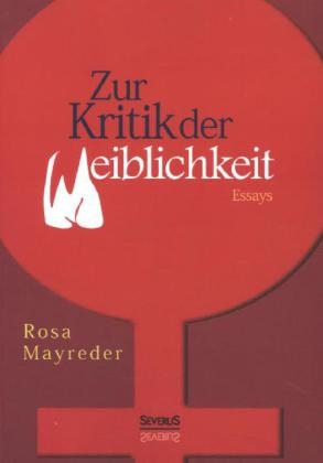 Zur Kritik der Weiblichkeit. Essays