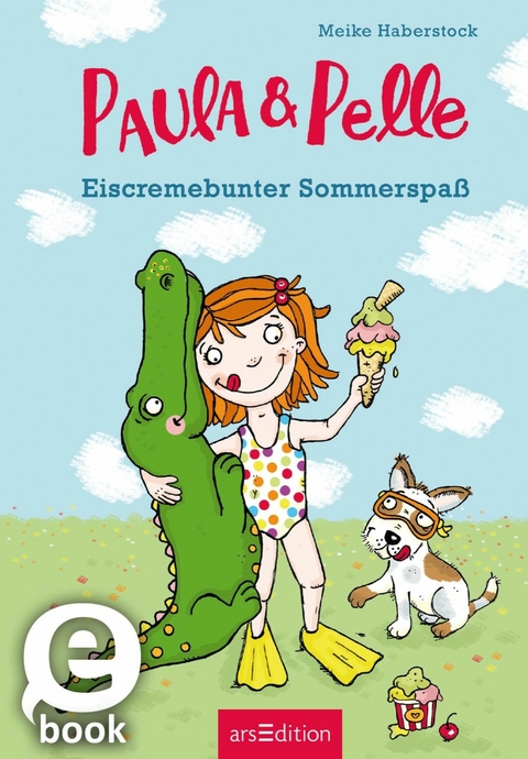 Paula und Pelle - Eiscremebunter Sommerspaß -  Meike Haberstock