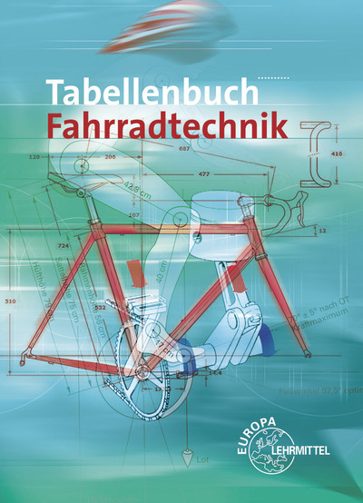 Tabellenbuch Fahrradtechnik - R&uuml;diger Bellersheim, Ernst Brust, Michael Gressmann, Dietmar Hertel, Hans Christian Smolik, Thomas Veidt