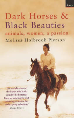Dark Horses And Black Beauties - Melissa Holbrook Pierson