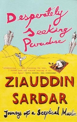Desperately Seeking Paradise - Ziauddin Sardar