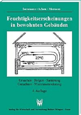 Feuchtigkeitserscheinungen in bewohnten Geb&auml;uden - Wolfgang Isenmann, G&uuml;nter Mersson, Ralf Adam