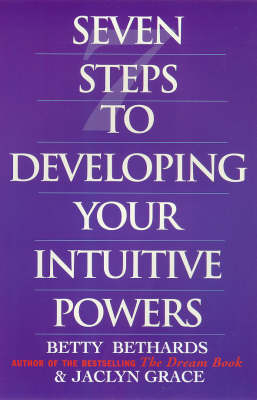 Seven Steps to Developing Your Intuitive Powers