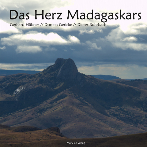 Das Herz Madagaskars - Gerhard H&uuml;bner, Doreen Gericke, Dieter Rohrbach