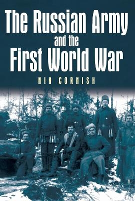 The Russian Army and the First World War - Nik Cornish