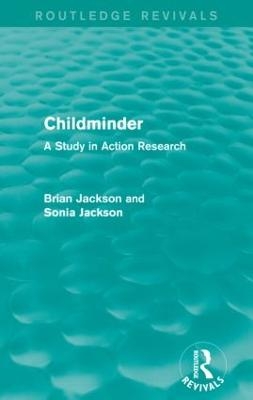 Childminder (Routledge Revivals) - Brian Jackson, Sonia Jackson