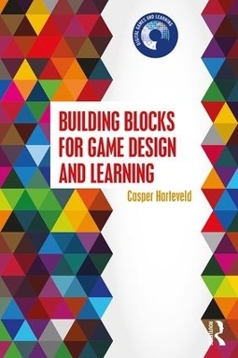 Building Blocks for Game Design and Learning - Casper Harteveld