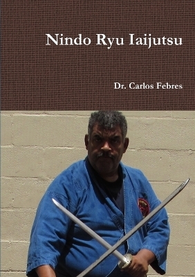 Nindo Ryu Iaijutsu - Carlos Febres