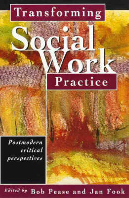 Transforming Social Work Practice - Bob Pease, Jan Fook