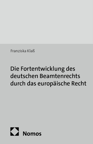 Die Fortentwicklung des deutschen Beamtenrechts durch das europäische Recht