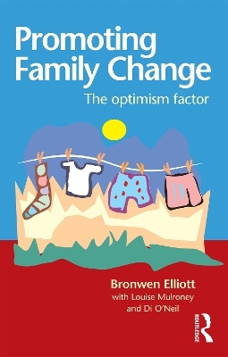 Promoting Family Change - Bronwen Elliott, Di O'Neill